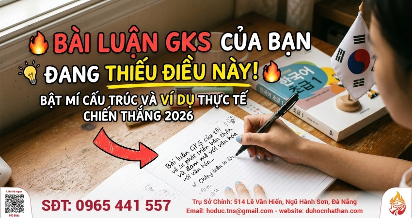 Bài Luận Xin Học Bổng GKS 2026: Cấu Trúc Và Ví Dụ Thực Tế Đã Đậu