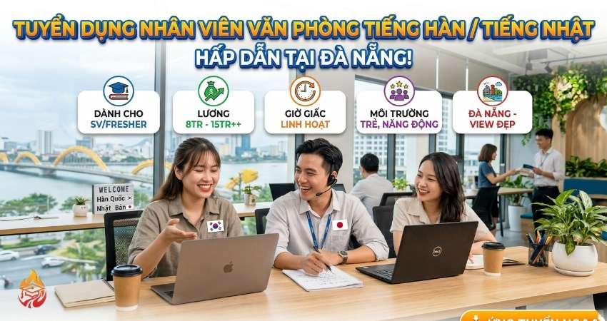 Tuyển Dụng Nhân Viên Văn Phòng Tiếng Hàn / Nhật Tại Đà Nẵng